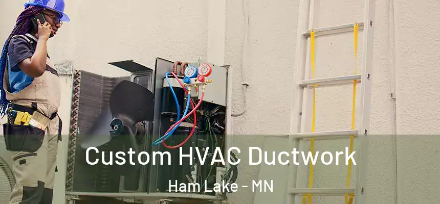  Custom HVAC Ductwork Ham Lake - MN
